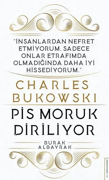 Charles Bukowski - Pis Moruk Diriliyor