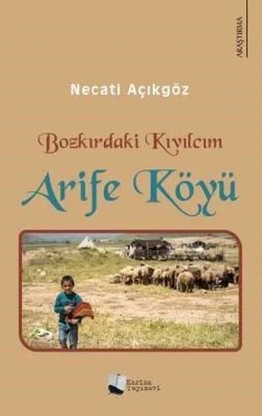 Bozkırdaki Kıvılcım - Arife Köyü (Ciltli)