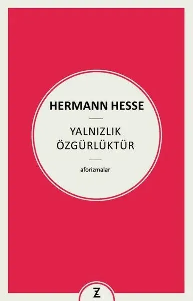 Yalnızlık Özgürlüktür - Aforizmalar