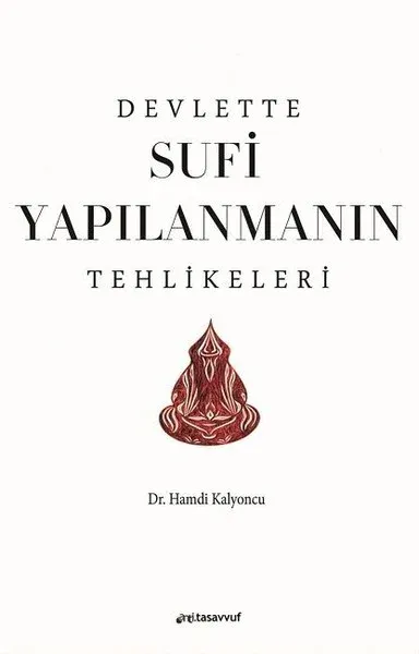 Devlette Sufi Yapılanmanın Tehlikeleri
