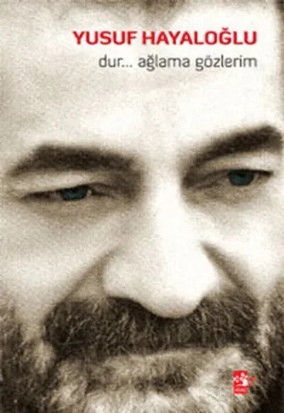 Dur... Ağlama Gözlerim