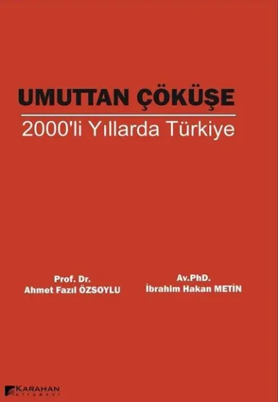 Umuttan Çöküşe 2000'li Yıllarda Türkiye