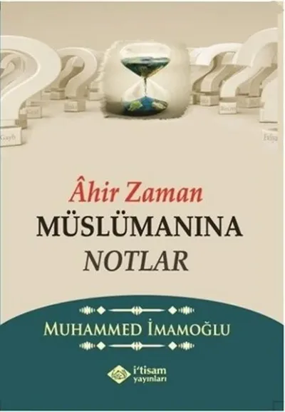 Ahir Zaman Müslümanına Notlar