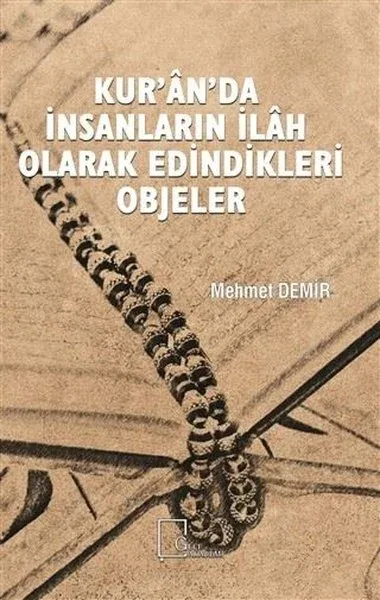 Kur’an’da İnsanların İlah Olarak Edindikleri Objeler