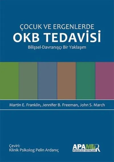 Çocuk ve Ergenlerde OKB Tedavisi Bilişsel-Davranışçı Bir Yaklaşım