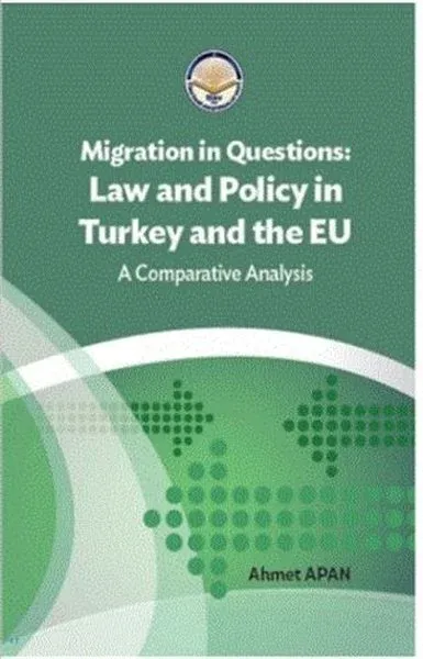 Migration in Questions Law and Policy in Turkey and the EU