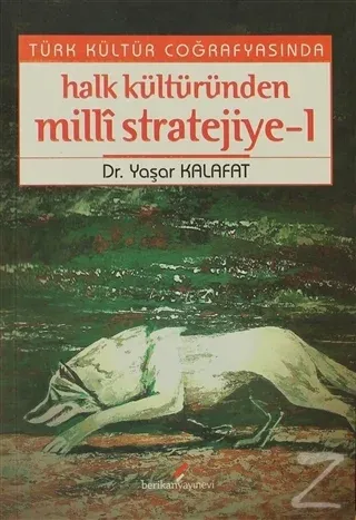 Türk Kültür Coğrafyasında Halk Kültüründen Milli Stratejiye - 1