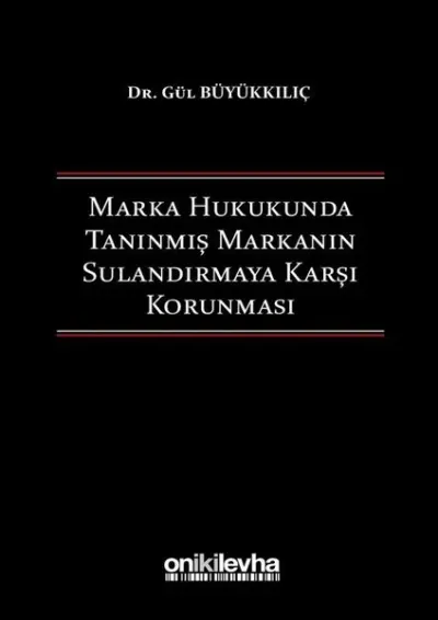 Marka Hukukunda Tanınmış Markanın Sulandırmaya Karşı Korunması (Ciltli)