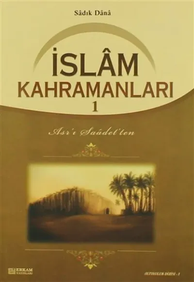 İslam Kahramanları - 1 Sadık Dana