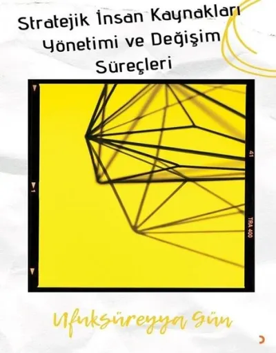 Stratejik İnsan Kaynakları Yönetimi ve Değişim Süreçleri