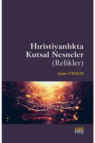 Hıristiyanlıkta Kutsal Nesneler (Relikler)
