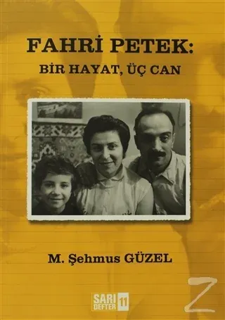 Sarı Defter 11: Fahri Petek: Bir Hayat, Üç Can