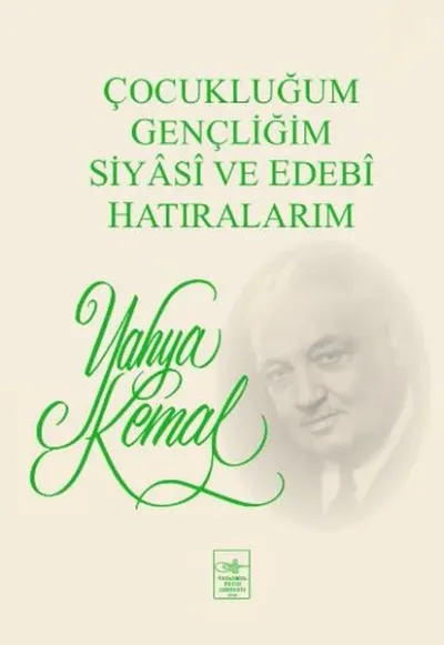 Çocukluğum, Gençliğim, Siyasi ve Edebi Hatıralarım