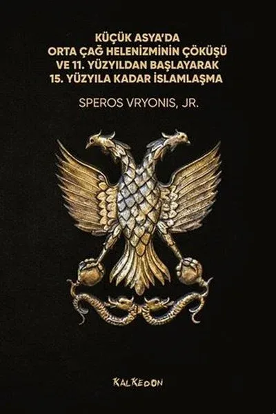 Küçük Asya’da Orta Çağ Helenizminin Çöküşü ve 11. Yüzyıldan Başlayarak 15. Yüzyıla Kadar İslamlaşma