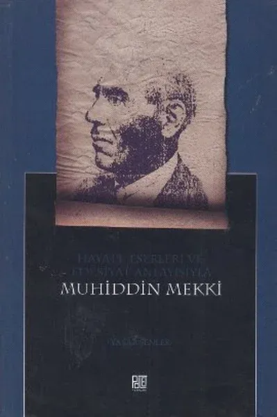 Hayatı, Eserleri ve Edebiyat Anlayışıyla Muhiddin Mekki