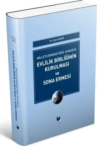 Milletlerarası Özel Hukukta Evlilik Birliğinin Kurulması ve Sona Ermesi (Ciltli)