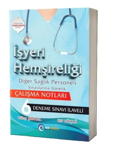 İşyeri Hemşireliği Diğer Sağlık Personeli Sınavlarına Yönelik Çalışma Notları - 6 Deneme Sınavı İlaveli