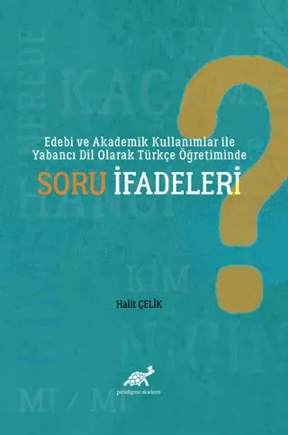 Edebi ve Akademik Kullanımlar ile Yabancı Dil Olarak Türkçe Öğretiminde Soru İfadeleri