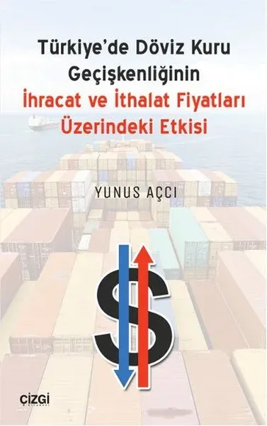 Türkiyede Döviz Kuru Geçişkenliğinin İhracat ve İthalat Fiyatları Üzerindeki Etkisi