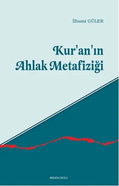 Kur’an’ın Ahlak Metafiziği