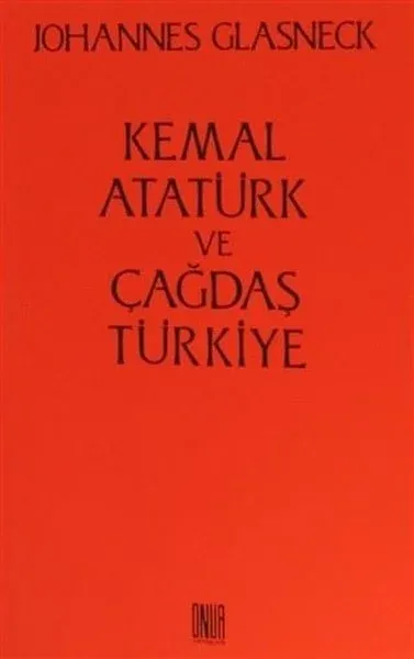 Kemal Atatürk ve Çağdaş Türkiye