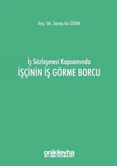 İş Sözleşmesi Kapsamında İşçinin İş Görme Borcu