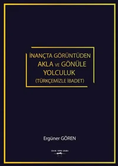 İnançta Görüntüden Akla ve Gönüle Yolculuk