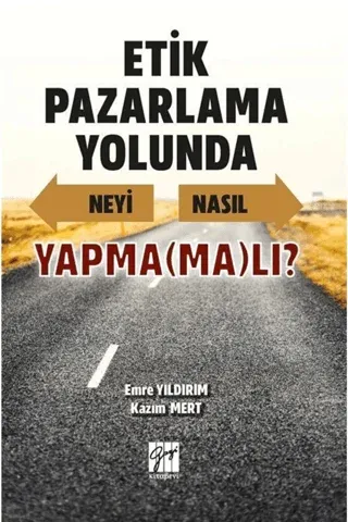 Etik Pazarlama Yolunda Neyi Nasıl Yapmamalı?