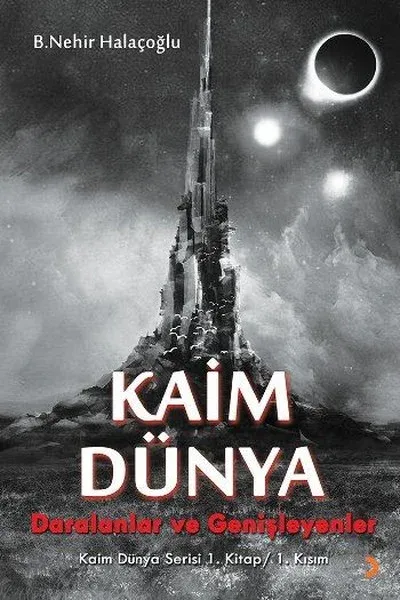 Kaim Dünya-Kaim Dünya Serisi 1. Kitap 1. Kısım