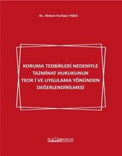 Koruma Tedbirleri Nedeniyle Tazminat Hukukunun Teori ve Uygulama Yönünden Değerlendirilmesi