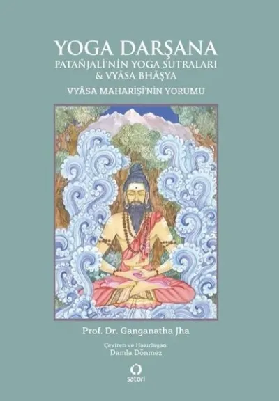 Yoga Darşana: Patanjali'nin Yoga Sutraları ve Vyasa Maharişi'nin Yorumu