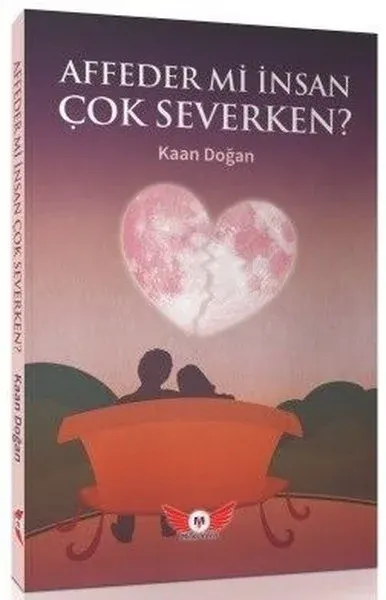 Affeder mi İnsan Çok Severken?
