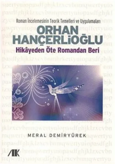 Orhan Hançerlioğlu - Hikayeden Öte Romandan Beri