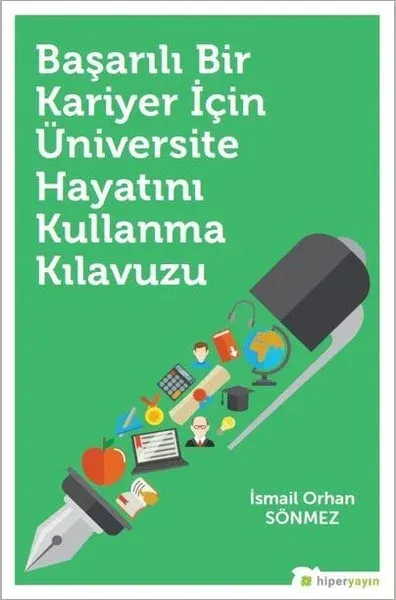 Başarılı Bir Kariyer İçin Üniversite Hayatını Kullanma Kılavuzu
