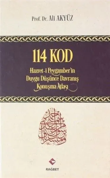 114 Kod: Hazret-i Peygamber'in Duygu Düşünce Davranış Konuşma Atlası (Ciltli)