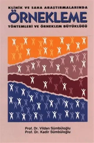Klinik ve Saha Araştırmalarında Örnekleme Yöntemleri ve Örneklem Büyüklüğü