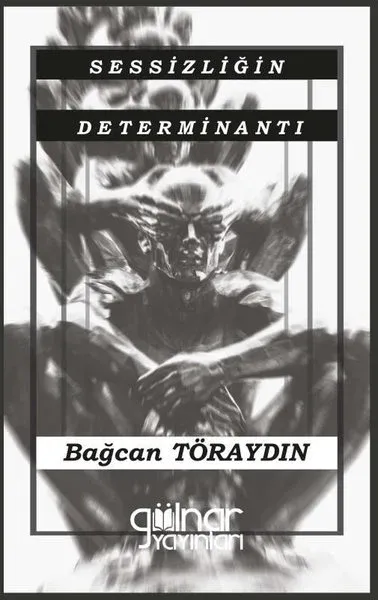 Sessizliğin Determinantı Bağcan Töraydın