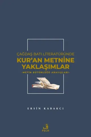 Çağdaş Batı Literatüründe Kur'an Metnine Yaklaşımlar