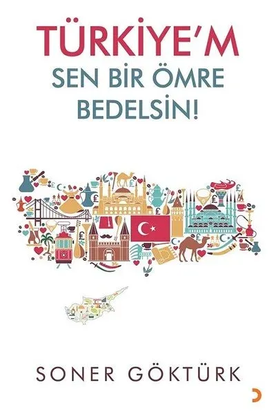 Türkiye’m Sen Bir Ömre Bedelsin