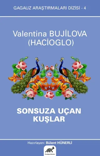 Sonsuza Uçan Kuşlar - Gagauz Araştırmaları Dizisi 4
