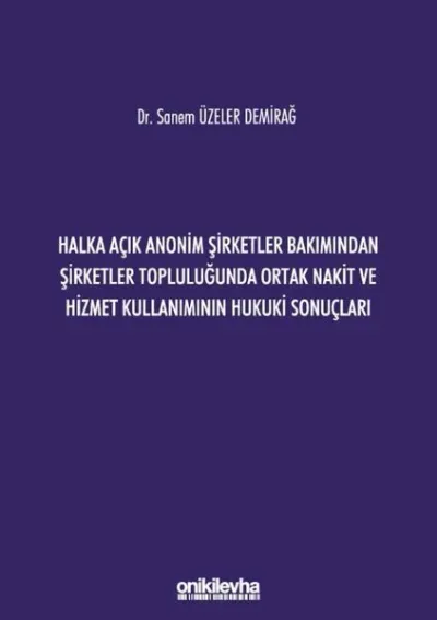 Halka Açık Anonim Şirketler Bakımından Şirketler Topluluğunda Ortak Nakit ve Hizmet Kullanımının Huk