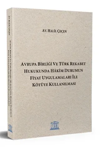 Avrupa Birliği ve Türk Rekabet Hukukunda Hakim Durumun Fiyat Uygulamaları ile Kötüye Kullanılması