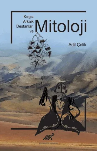 Kırgız Arkaik Destanları ve Mitoloji