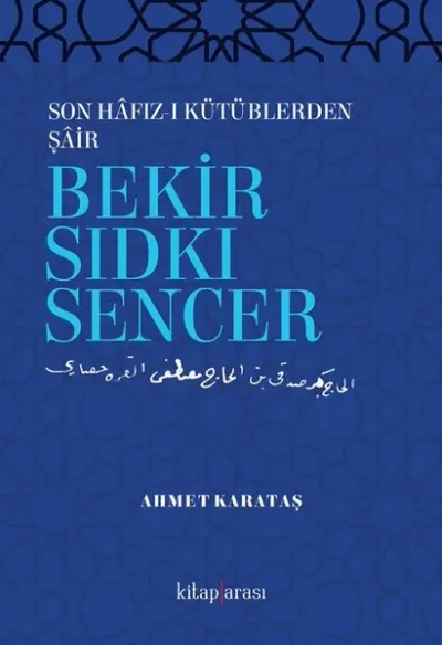 Son Hafız-ı Kütüblerden Şair Bekir Sıdkı Sencer