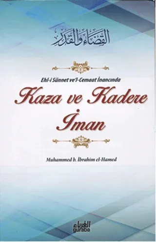 Ehl-i Sünnet ve'l-Cemaat İnancında Kaza ve Kadere İman