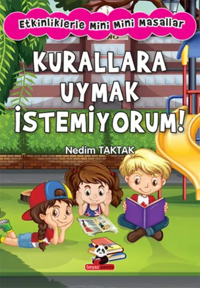 Etkinliklerle Mini Mini Masallar - Kurallara Uymak İstemiyorum!
