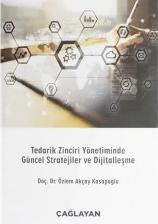 Tedarik Zinciri Yönetiminde Güncel Stratejiler ve Dijitalleşme