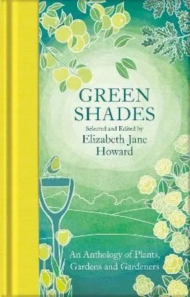 Green Shades: An Anthology of Plants Gardens and Gardeners (Macmillan Collector's Library) (Ciltli)