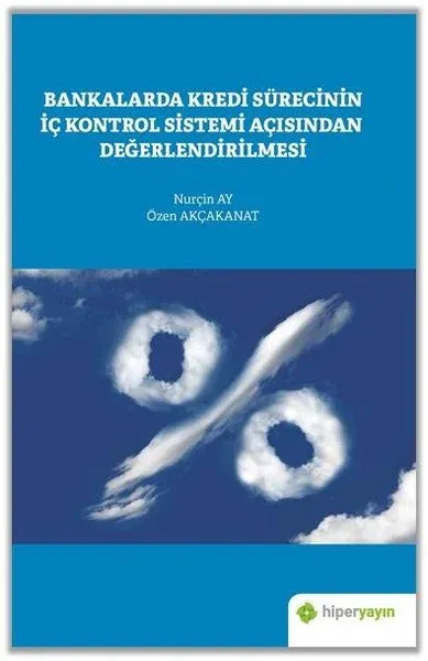 Bankalarda Kredi Sürecinin İç Kontrol Sistemi Açısından Değerlendirilmesi