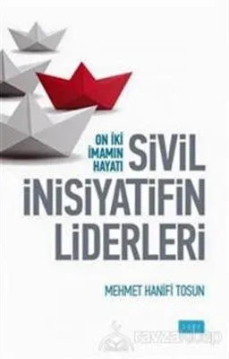 Sivil İnsiyatifin Liderleri - On İki İmamın Hayatı